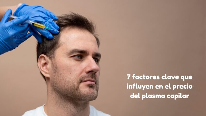 7 factores clave que influyen en el precio del plasma capilar